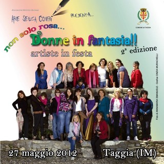 Taggia: il 27 maggio 130 artiste in festa per "Non solo rosa..Donne in fantasia!"