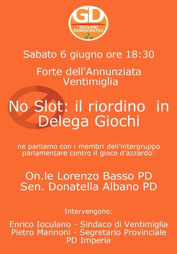 Ventimiglia: sabato 6 giugno Lorenzo Basso e Donatella Albano all'incontro pubblico 'No Slot: il riordino in Delega Giochi' Ventimiglia: sabato 6 giugno Lorenzo Basso e Donatella Albano all'incontro pubblico 'No Slot: il riordino in Delega Giochi'