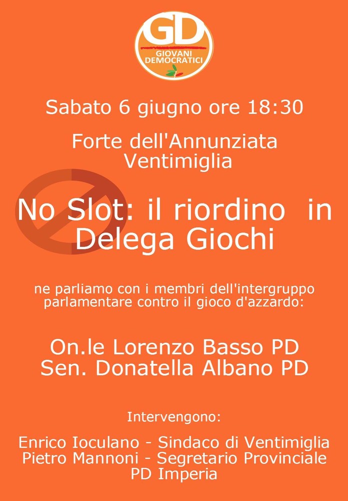 Ventimiglia: sabato 6 giugno Lorenzo Basso e Donatella Albano all'incontro pubblico 'No Slot: il riordino in Delega Giochi' Ventimiglia: sabato 6 giugno Lorenzo Basso e Donatella Albano all'incontro pubblico 'No Slot: il riordino in Delega Giochi'