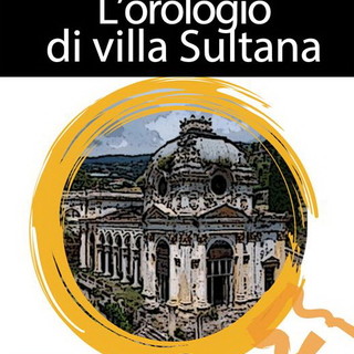 Appuntamento con 'L’Orologio di Villa Sultana' a Imperia, Sanremo, il salone del Libro di Torino, Imperia, Perinaldo, Ormea