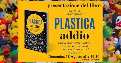 Imperia: domenica prossima alla Talpa, presentazione del libro 'Plastica addio!' Imperia: domenica prossima alla Talpa, presentazione del libro 'Plastica addio!'