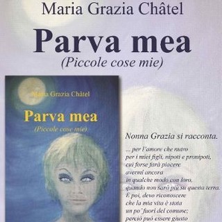 Ventimiglia, Maria Grazia Chatel presenta la sua ultima fatica letteraria: “Parva mea” Ventimiglia, Maria Grazia Chatel presenta la sua ultima fatica letteraria: “Parva mea”