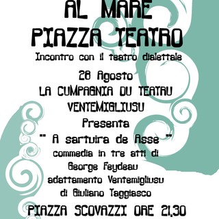 Santo Stefano al Mare: domani in piazza Scovazzi protagonista la commedia con la &quot;Cumpagnia du Teatru Ventemigliusu&quot;