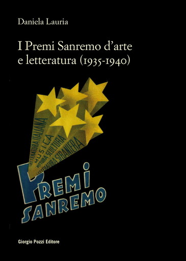 Per il ciclo ‘Arte e Letteratura’, domani Daniela Lauria presenta il libro ‘I Premi Sanremo’ 1935-1940 Per il ciclo ‘Arte e Letteratura’, domani Daniela Lauria presenta il libro ‘I Premi Sanremo’ 1935-1940