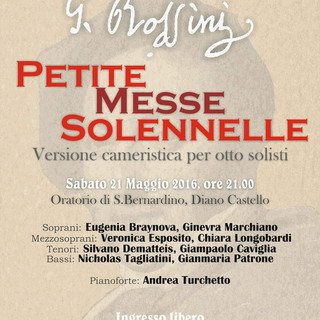 Diano Castello: sabato prossimo, 'Petite Messe Sollennelle’ di Gioacchino Rossini all'Oratorio di San Bernardino Diano Castello: sabato prossimo, 'Petite Messe Sollennelle’ di Gioacchino Rossini all'Oratorio di San Bernardino