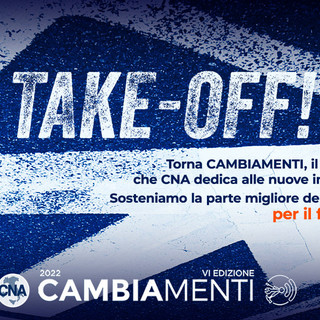 CNA Imperia: “La tua impresa è nata dopo il 1° gennaio 2018? Proponi un’idea innovativa? Partecipa a ‘Cambiamenti’" CNA Imperia: “La tua impresa è nata dopo il 1° gennaio 2018? Proponi un’idea innovativa? Partecipa a ‘Cambiamenti’"
