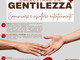 'Esercitare la Gentilezza', un progetto delle Associazioni di Volontariato e di Tutela della Consulta Locale dell'ASL1