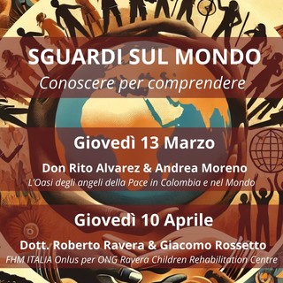 Bordighera, "Sguardi sul Mondo": due incontri per scoprire i progetti umanitari in Colombia e Sierra Leone Bordighera, "Sguardi sul Mondo": due incontri per scoprire i progetti umanitari in Colombia e Sierra Leone