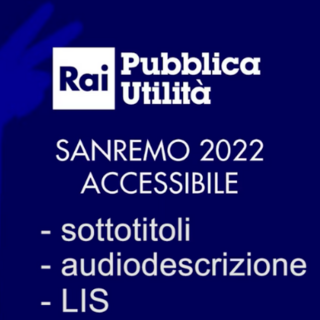 Sanremo accessibile ai disabili sensoriali, un Festival per tutti con Rai Pubblica Utilità Sanremo accessibile ai disabili sensoriali, un Festival per tutti con Rai Pubblica Utilità