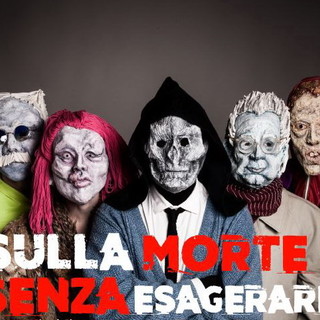 Ventimiglia: domani sera, spettacolo teatrale dal titolo ‘Sulla Morte – Senza esagerare’