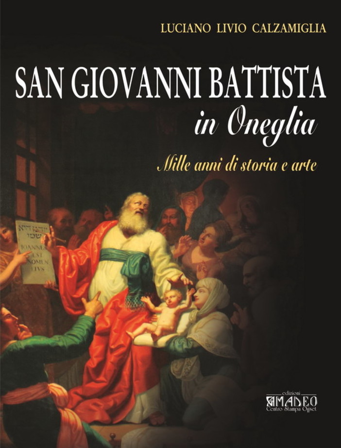 Imperia: sabato la presentazione del volume dedicato a 'San Giovanni Battista in Oneglia' Imperia: sabato la presentazione del volume dedicato a 'San Giovanni Battista in Oneglia'