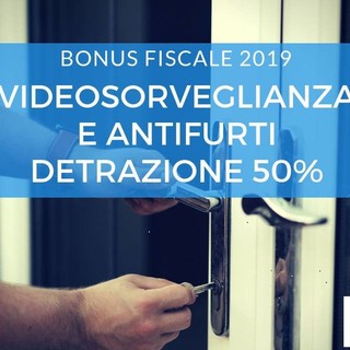 Bonus fiscale 2019 per apparati di allarme e videosorveglianza Bonus fiscale 2019 per apparati di allarme e videosorveglianza