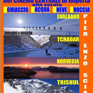 Imperia: serata dedicata a ghiaccio, acqua, neve e roccia curata da Pier Enzo Scian al Cinema Centrale