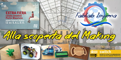 Imperia: con l'associazione 'FabLab' domani e domenica ‘Alla scoperta del Making' Imperia: con l'associazione 'FabLab' domani e domenica ‘Alla scoperta del Making'