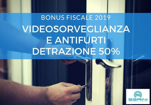 Bonus fiscale 2019 per apparati di allarme e videosorveglianza Bonus fiscale 2019 per apparati di allarme e videosorveglianza