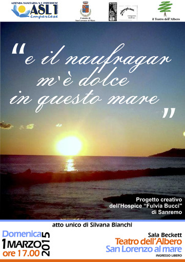 “E il naufragar m’è dolce in questo mare”, spettacolo teatrale a cura dell’Hospice di Sanremo