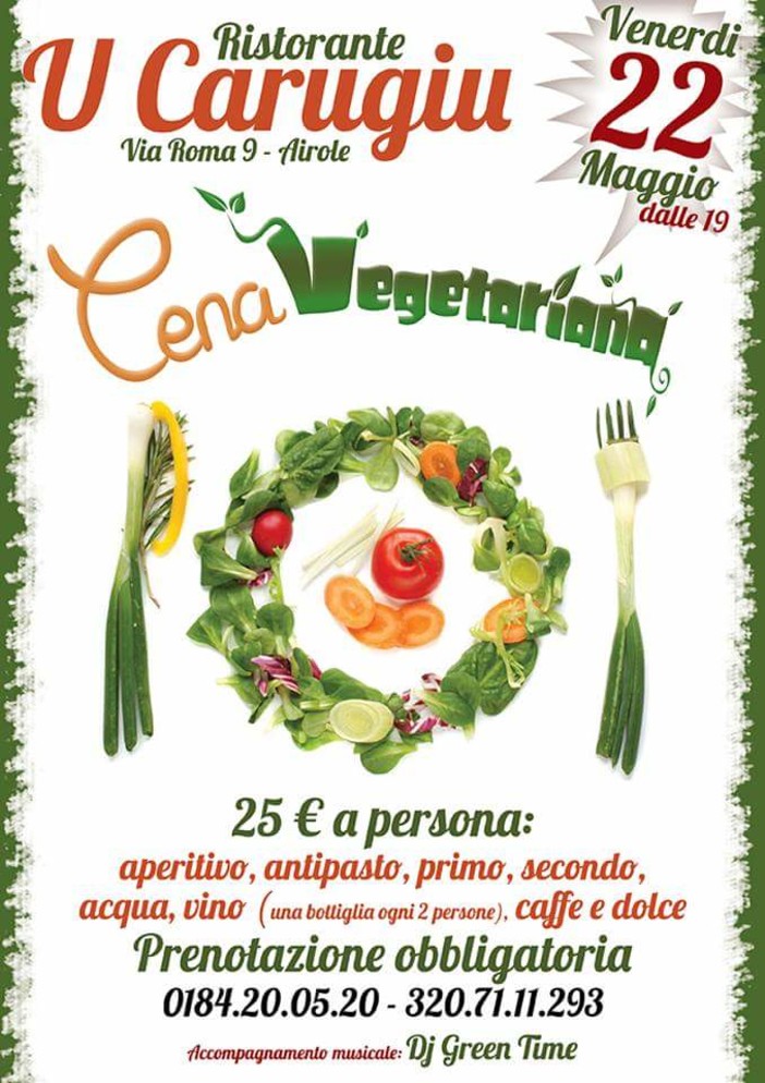 Airole: venerdì 22 Maggio al ristorante "U Carugiu" cena vegetariana Airole: venerdì 22 Maggio al ristorante "U Carugiu" cena vegetariana