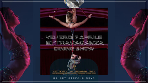 Il 7 aprile al Victory Morgana Bay 'Extravaganza Dining Show' Il 7 aprile al Victory Morgana Bay 'Extravaganza Dining Show'