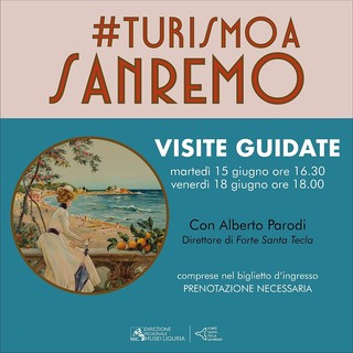 Sanremo:  alla mostra #turismoaSanremo, due visite guidate con il Direttore del Forte Santa Tecla