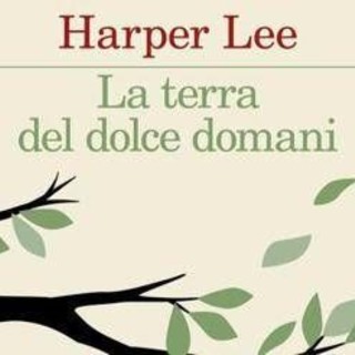 Harper Lee, oggi in libreria i suoi racconti inediti ritrovati dopo la morte Harper Lee, oggi in libreria i suoi racconti inediti ritrovati dopo la morte
