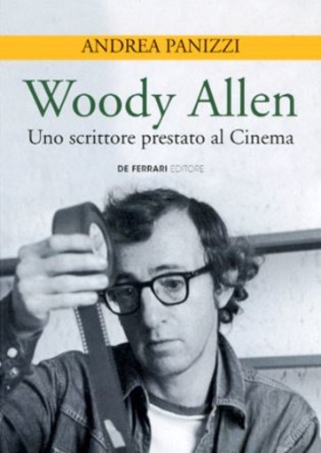Sanremo: venerdì prossimo all'Unitrè, conferenza 'Woody Allen. Uno scrittore prestato al cinema' di Andrea Panizzi