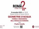 'Geometrie d'acqua', l'8 novembre ultimo appuntamento con 'Roma, come stai?' 'Geometrie d'acqua', l'8 novembre ultimo appuntamento con 'Roma, come stai?'