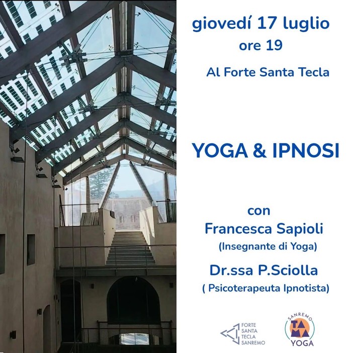 Sanremo: Ipnosi e Yoga si incontrano al Forte Santa Tecla, un evento unico per il benessere di corpo e mente Sanremo: Ipnosi e Yoga si incontrano al Forte Santa Tecla, un evento unico per il benessere di corpo e mente